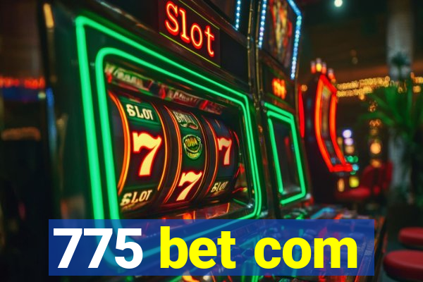 775 bet com